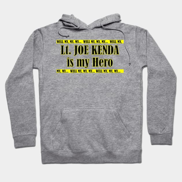 Joe Kenda is My Hero Hoodie by dflynndesigns